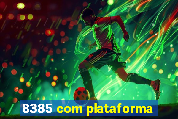 8385 com plataforma